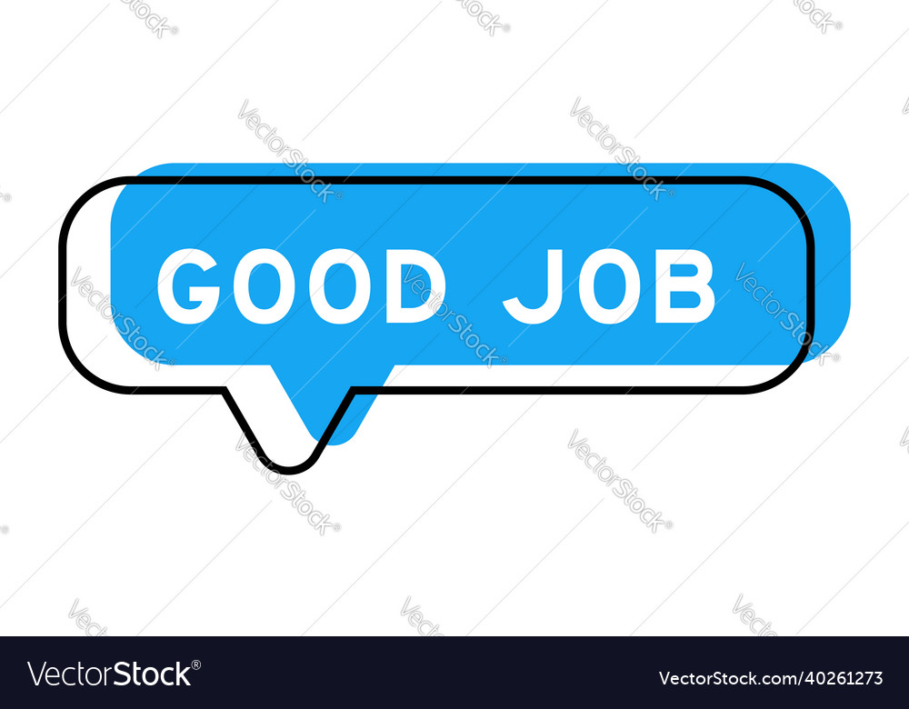 Speech banner and blue shade with word good job Vector Image