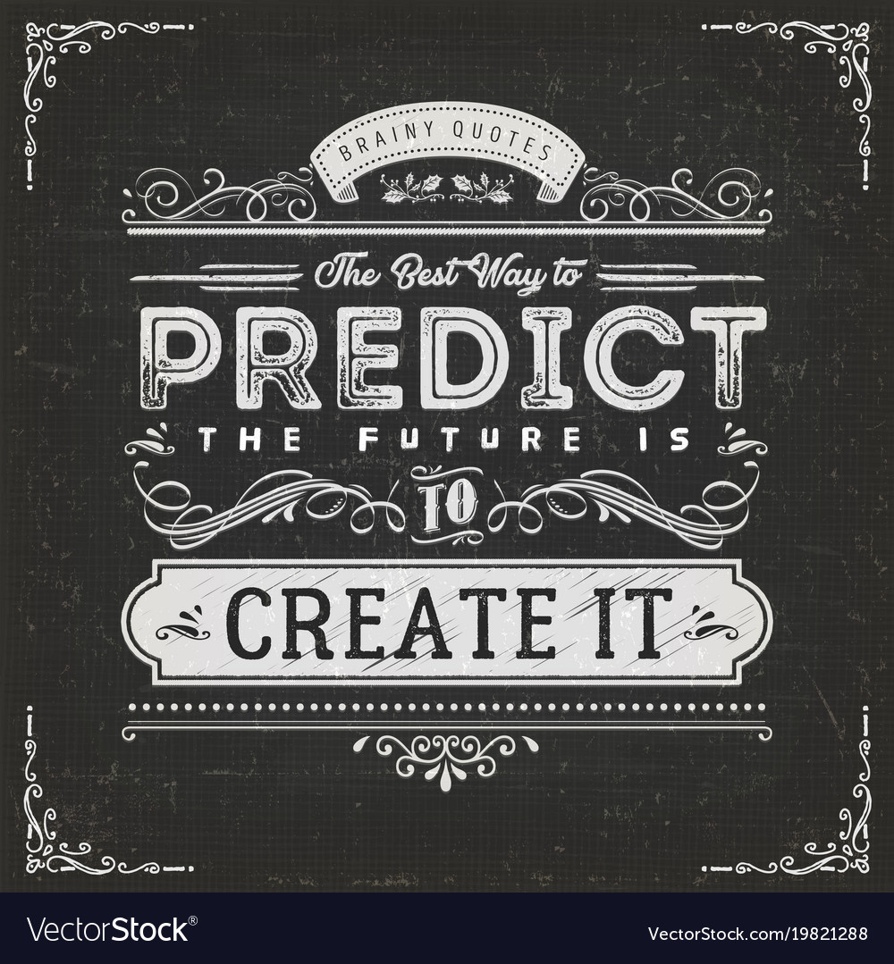 Best way to predict future quote Royalty Free Vector Image