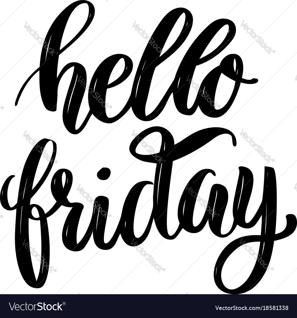 Hello friday hand drawn motivation lettering Vector Image