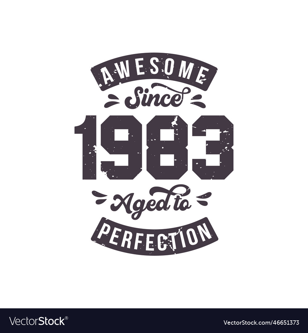 Born in 1983 awesome retro vintage birthday Vector Image