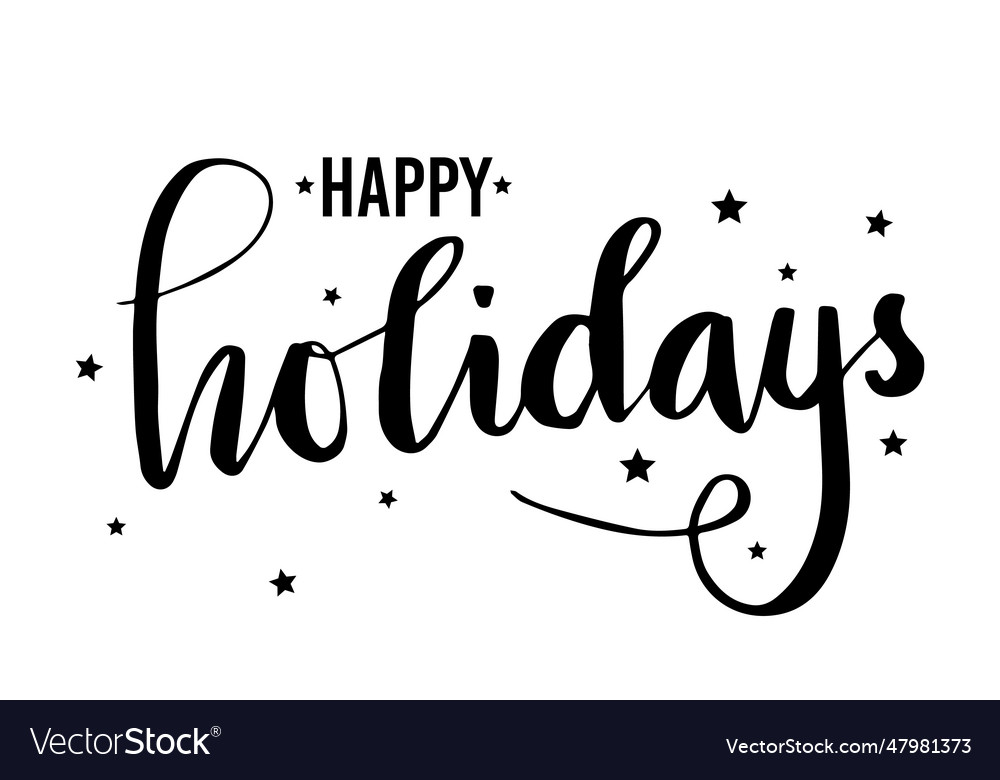 Happy holidays letter calligraphy for poster Vector Image Happy holidays letter calligraphy for poster Vector Image