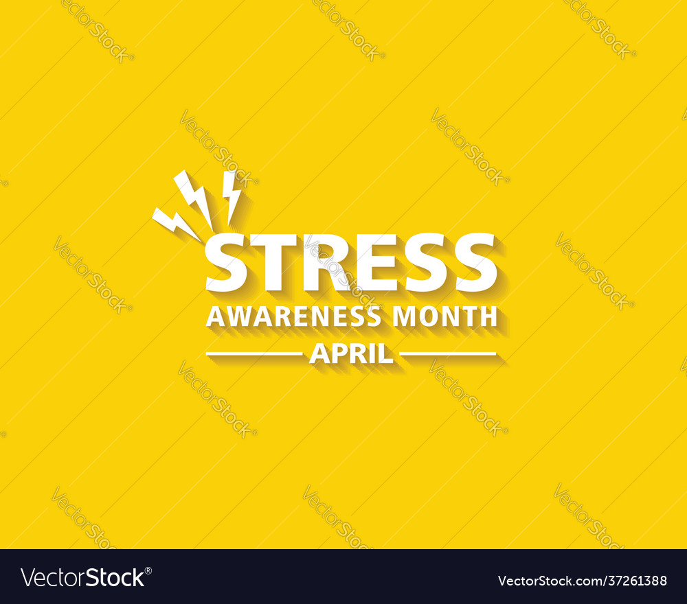 Stress awareness month observed in april every Vector Image