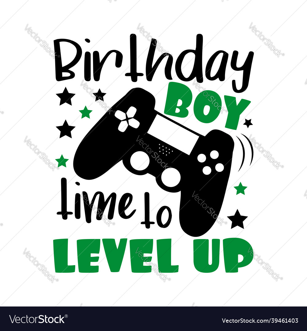 Birthday boy time to level up- funny text Vector Image