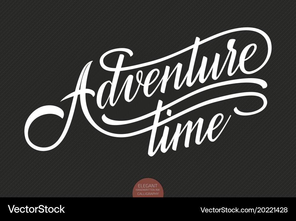Hand drawn lettering adventure time elegant Vector Image