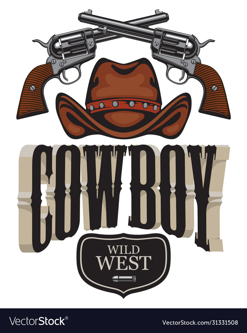 Cowboy Emblem With Two Old Revolvers And Hat Vector Image