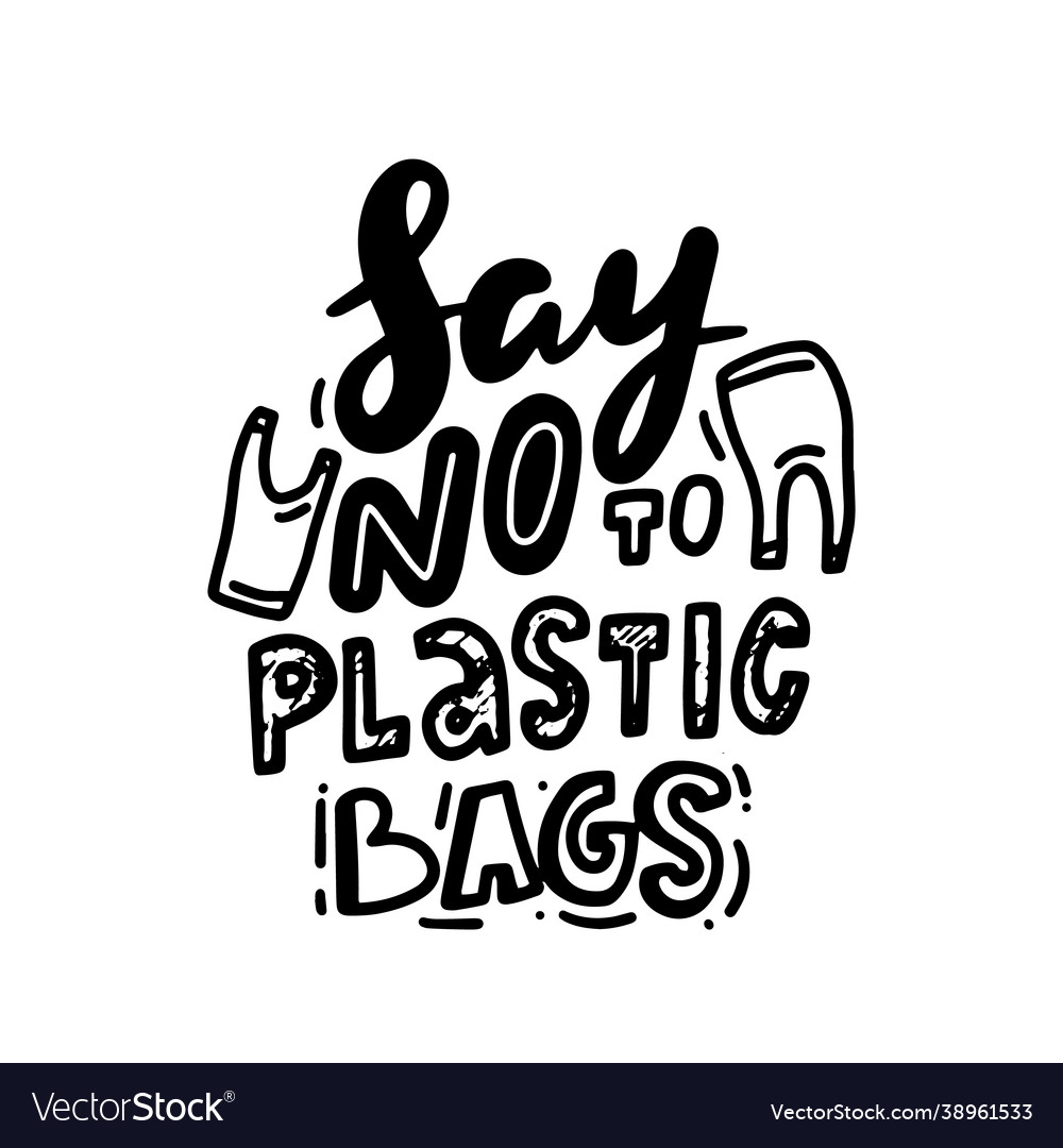 Say no plastic bags stop using plastic monochrome Vector Image