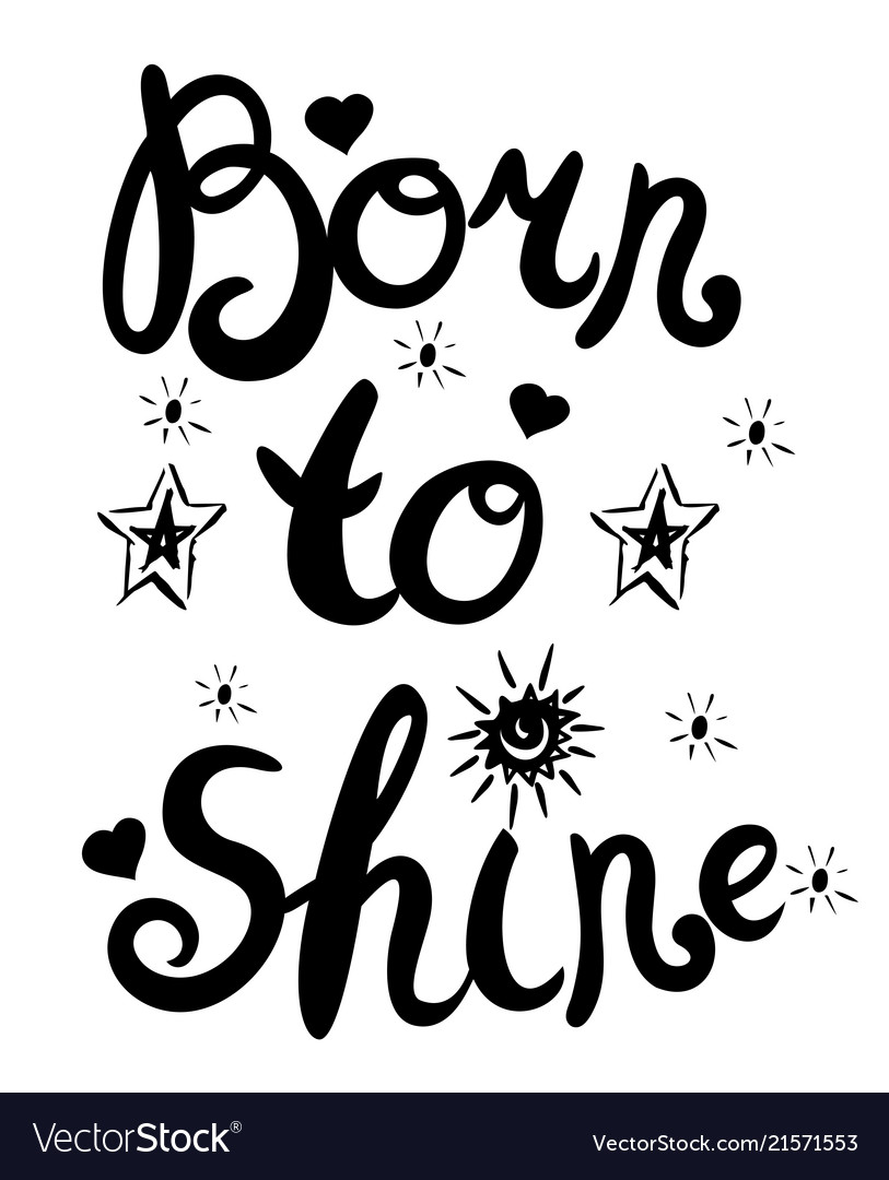 Hand lettering you were born to shine Royalty Free Vector