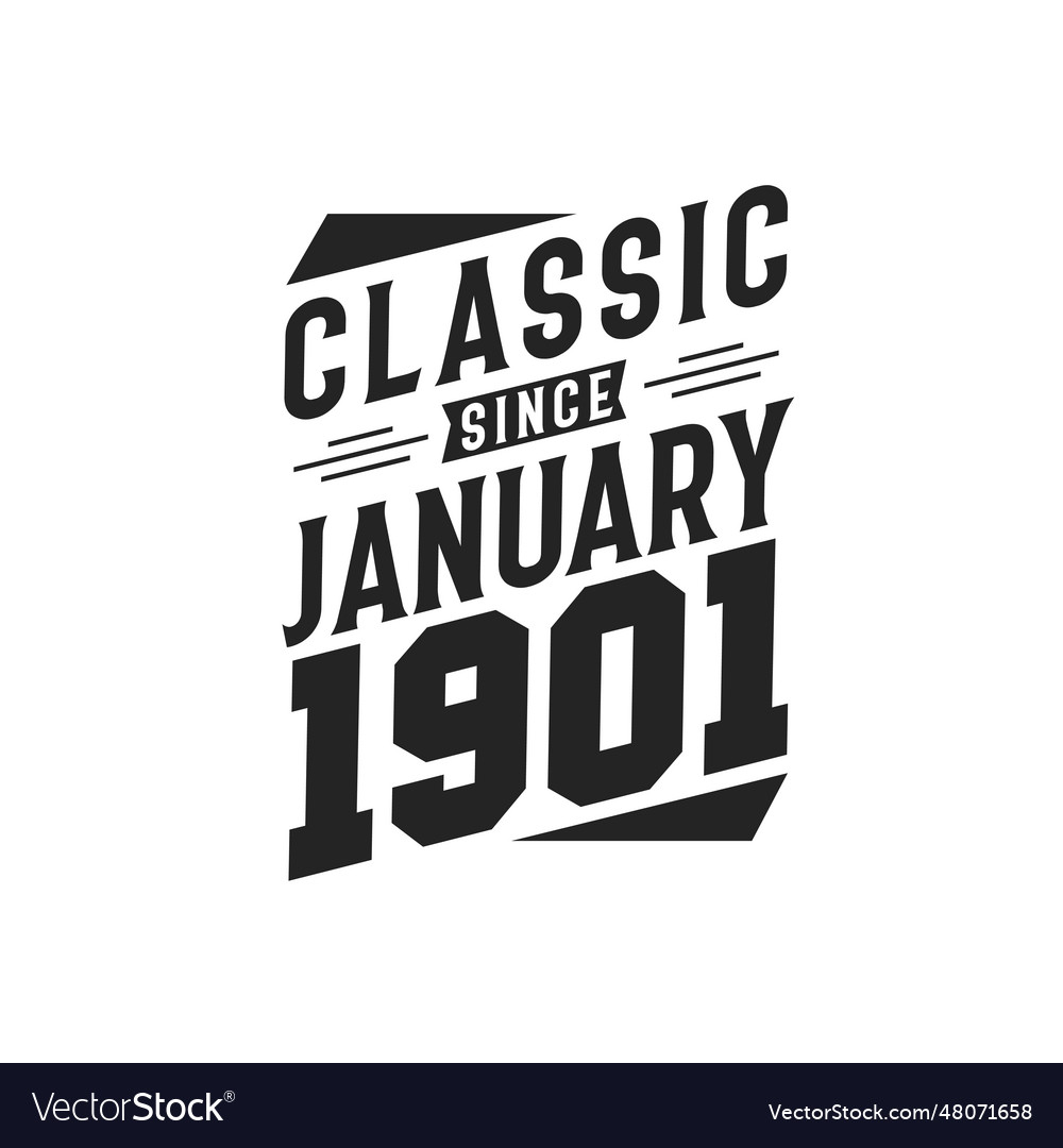 classic-since-january-1901-born-in-january-1901-vector-image