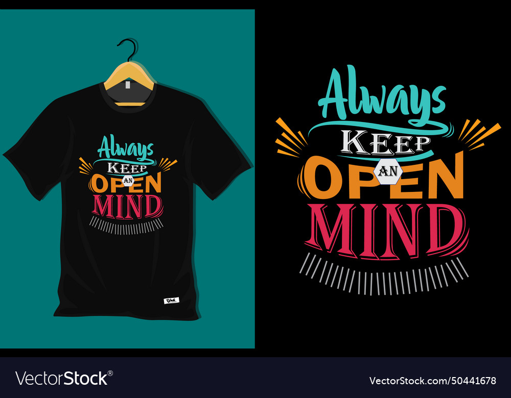 Always keep an open mind t shirt design