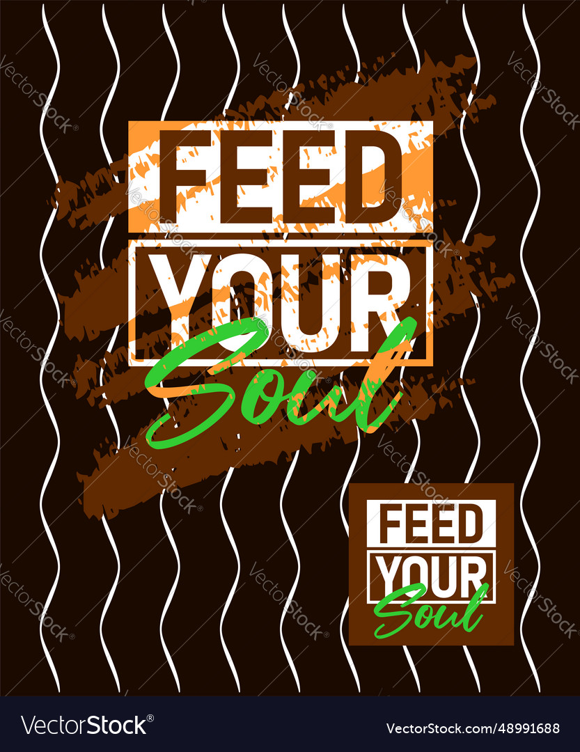 Feed your soul motivational stroke typepace design