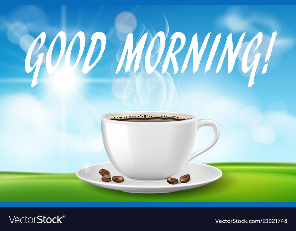 Good morning beautiful day with coffee cup sunny Vector Image