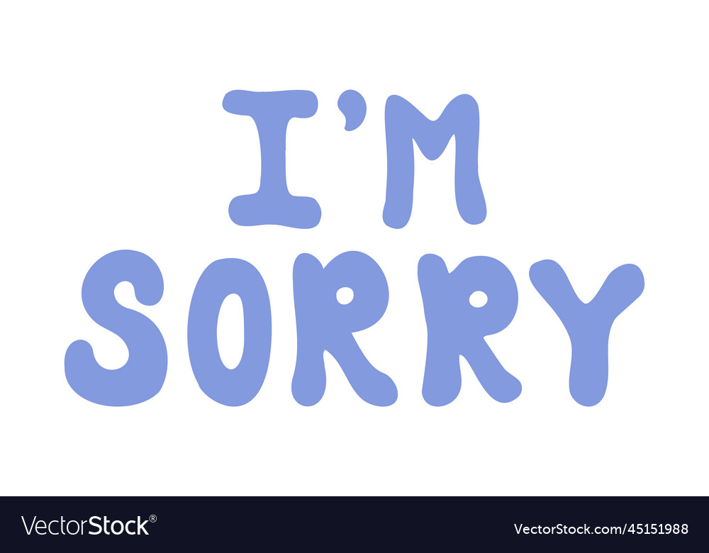 Im sorry hand lettering card Royalty Free Vector Image