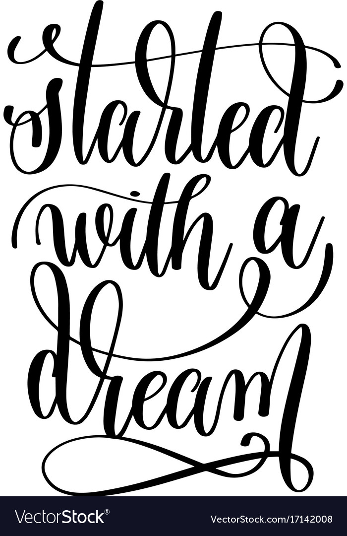 Started with a dream - black and white hand Vector Image