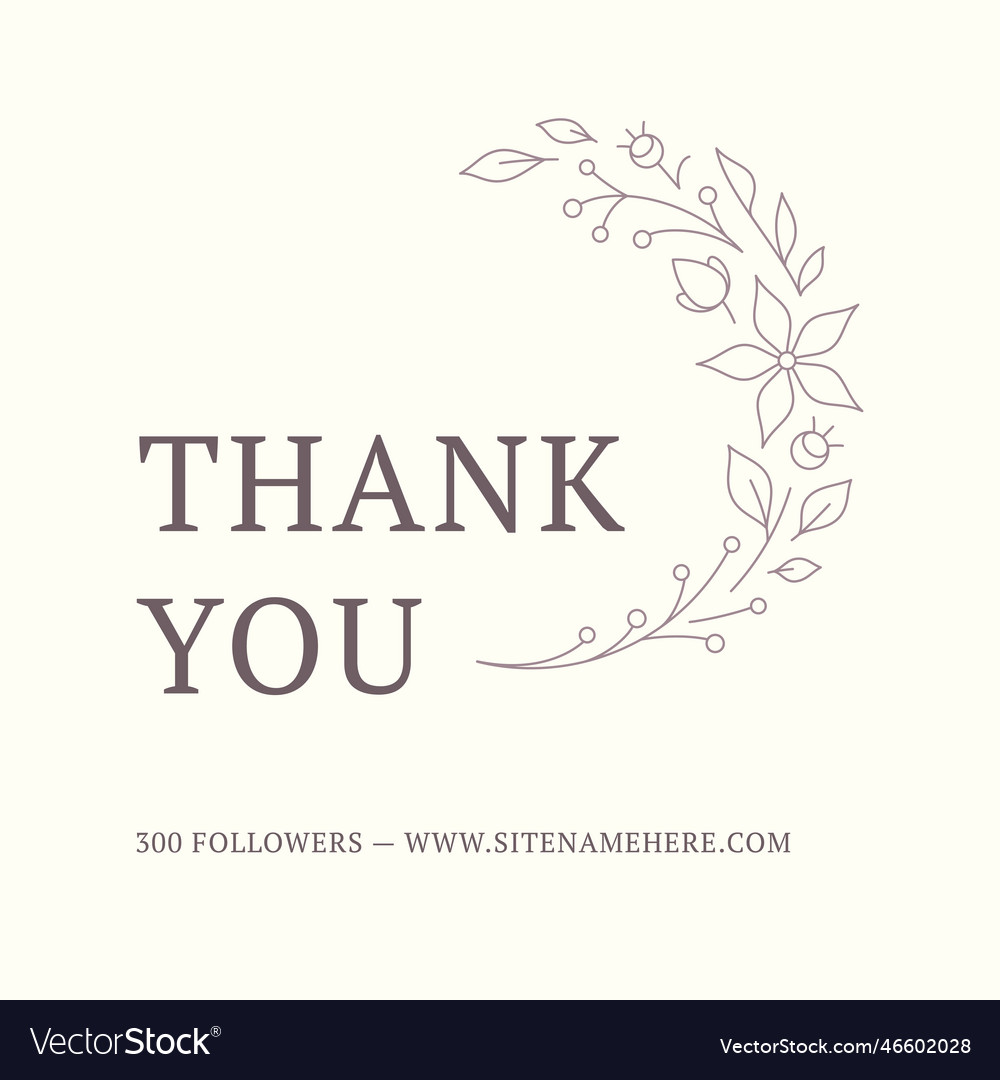 Thank you 300 followers social media post floral Vector Image