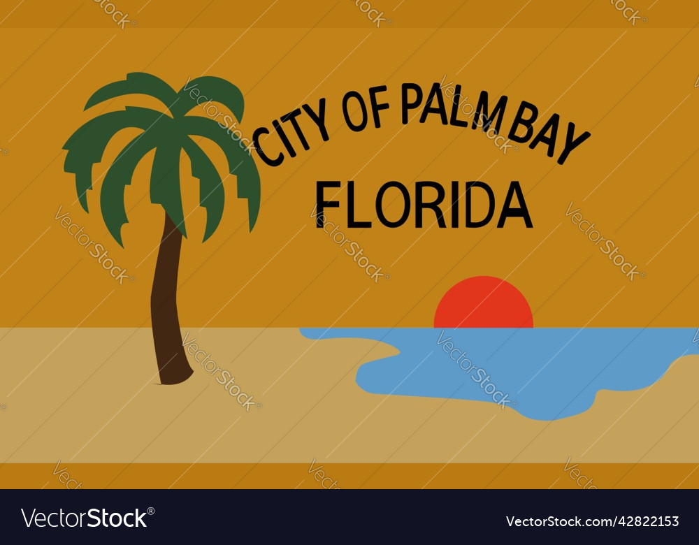 Flag of palm bay city florida Royalty Free Vector Image