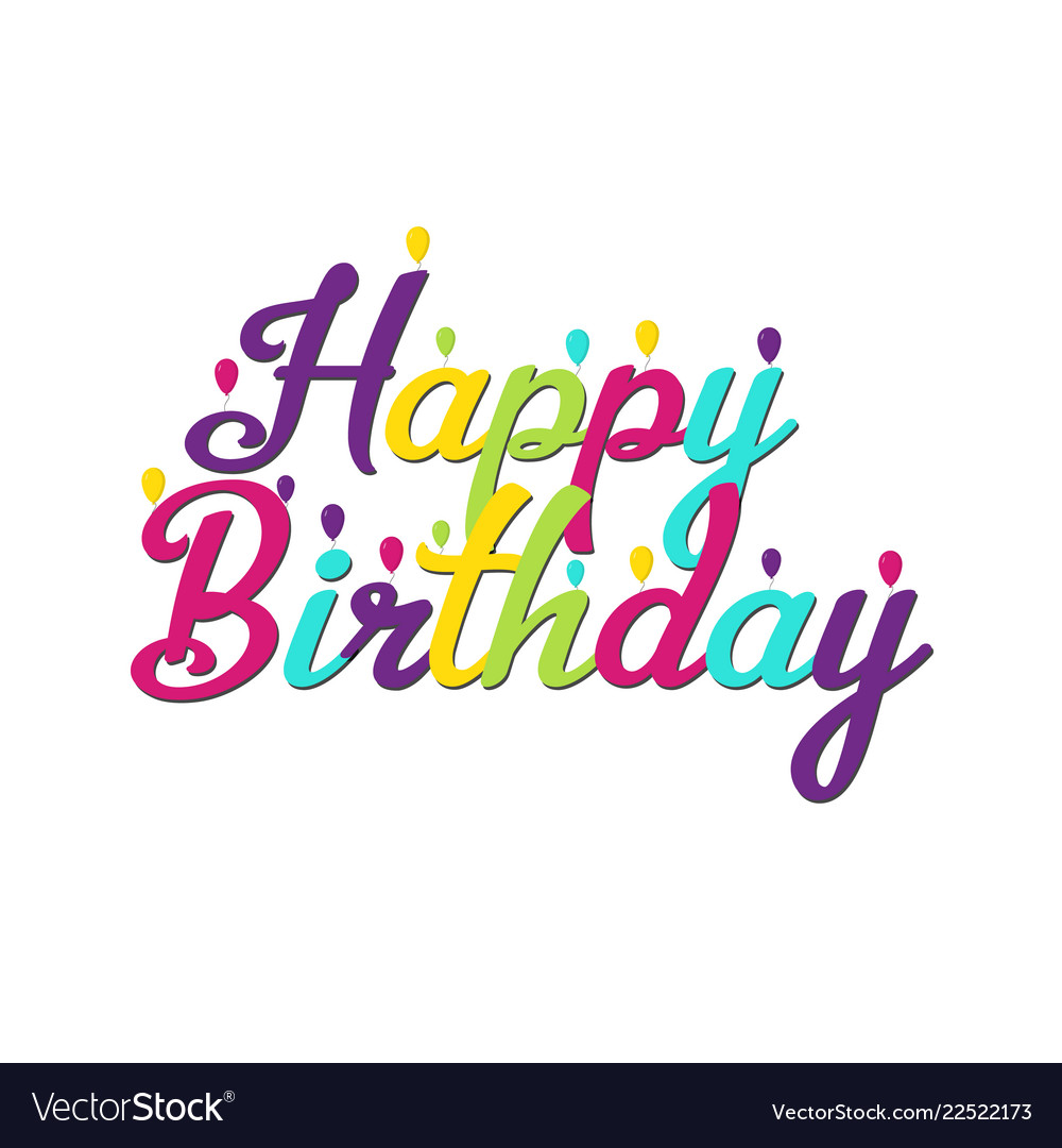 Happy birthday inscription with balloons Vector Image