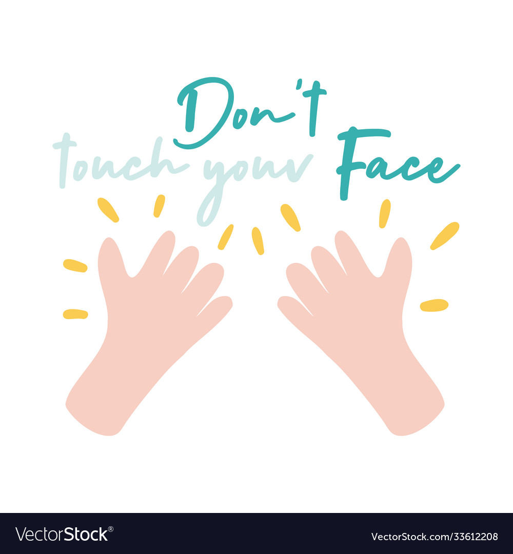 Dont touch your face campaing lettering with hands