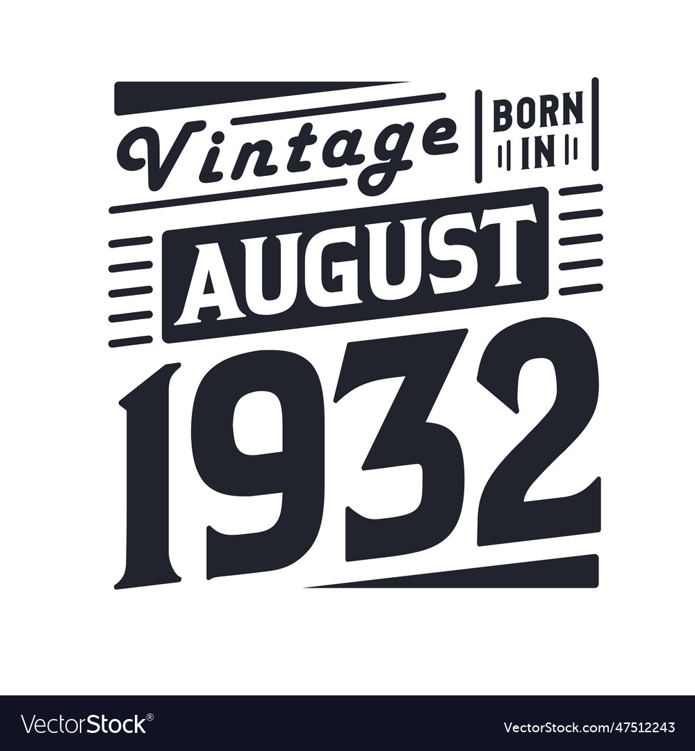 Vintage born in august 1932 Royalty Free Vector Image