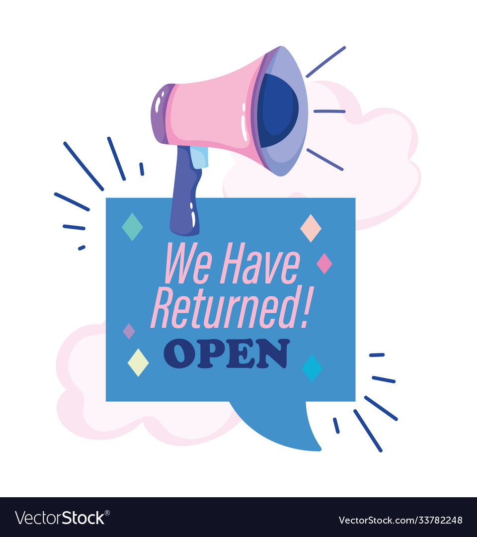 Reopening megaphone shouting speech bubble Vector Image