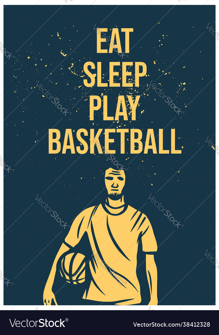 Poster design eat sleep play basketball with man vector image Poster design eat sleep play basketball with man