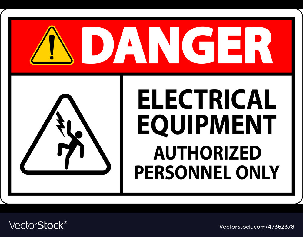 Danger Label Electrical Equipment Authorized Vector Image