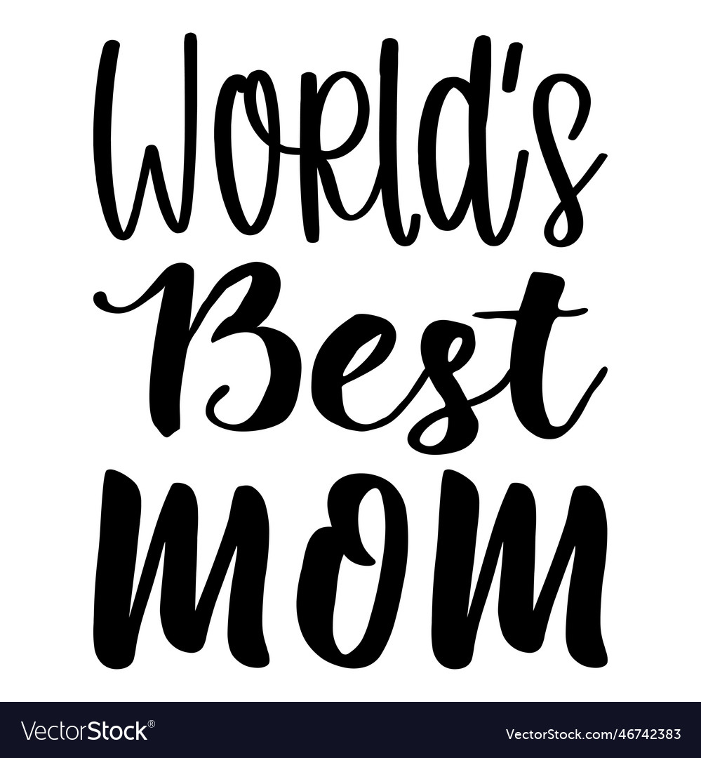 Worlds best mom quote letter Royalty Free Vector Image