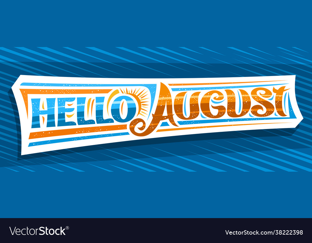 Banner hello august Royalty Free Vector Image - VectorStock