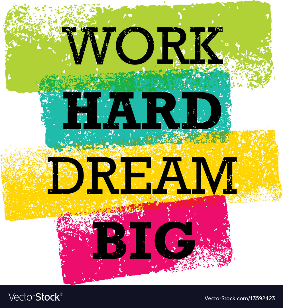 Work Hard Dream Big Creative Motivation Quote Vector Image