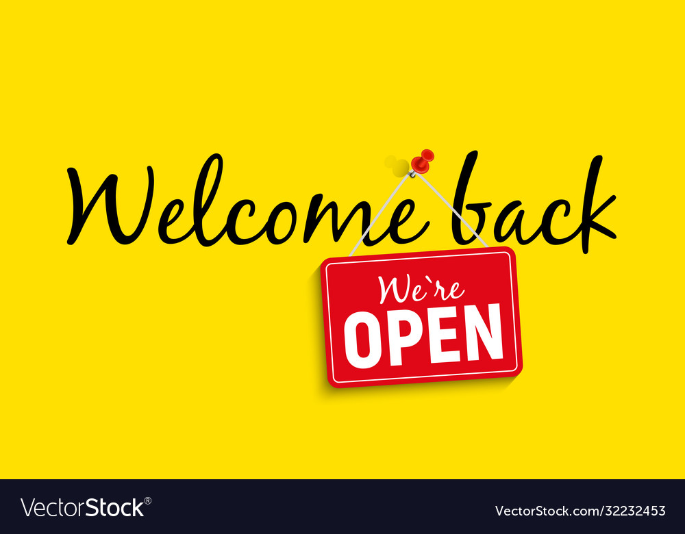 Welcome back we are open sign Royalty Free Vector Image