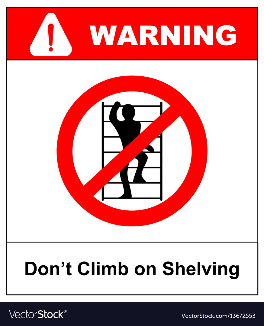 Do not climb on shelving sign prohibition sign in Vector Image