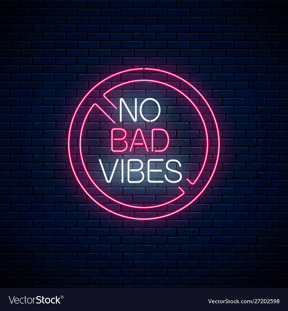 No Bad Vibes Glowing Neon Phrase In Red Warning Vector Image