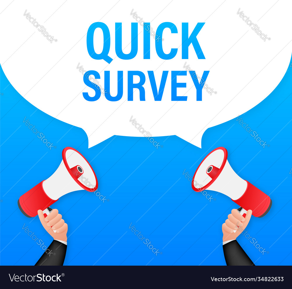 Hand holding megaphone with quick survey