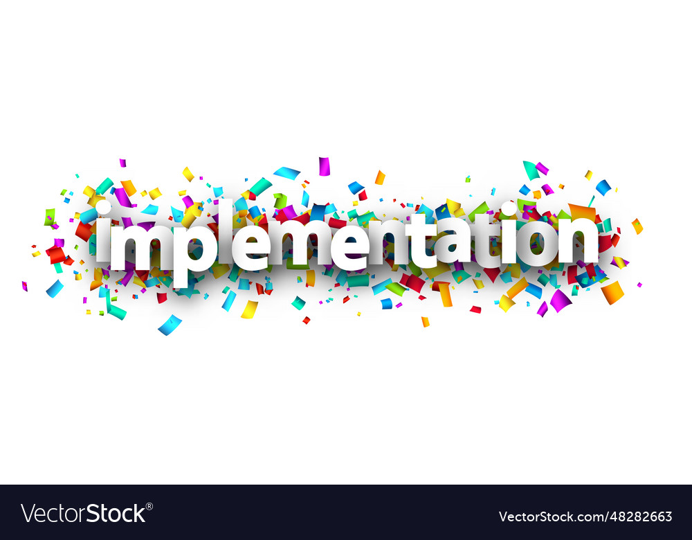 Implementation sign over cut out ribbon confetti Vector Image