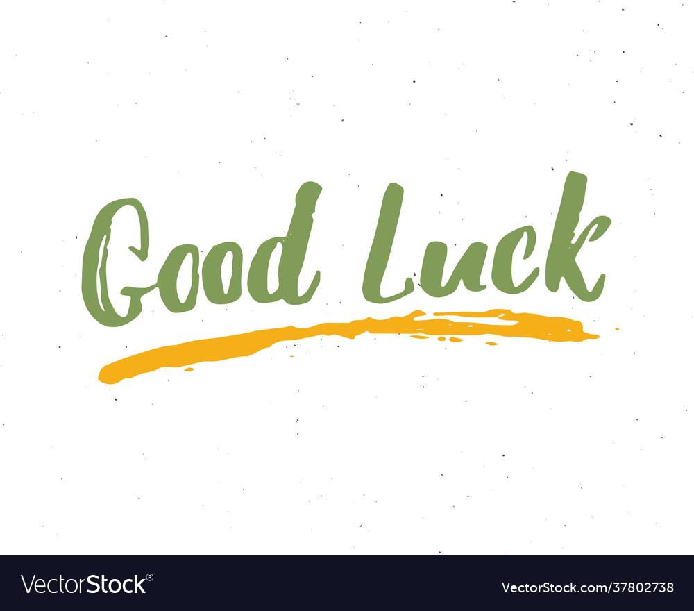 Good luck lettering handwritten sign hand drawn