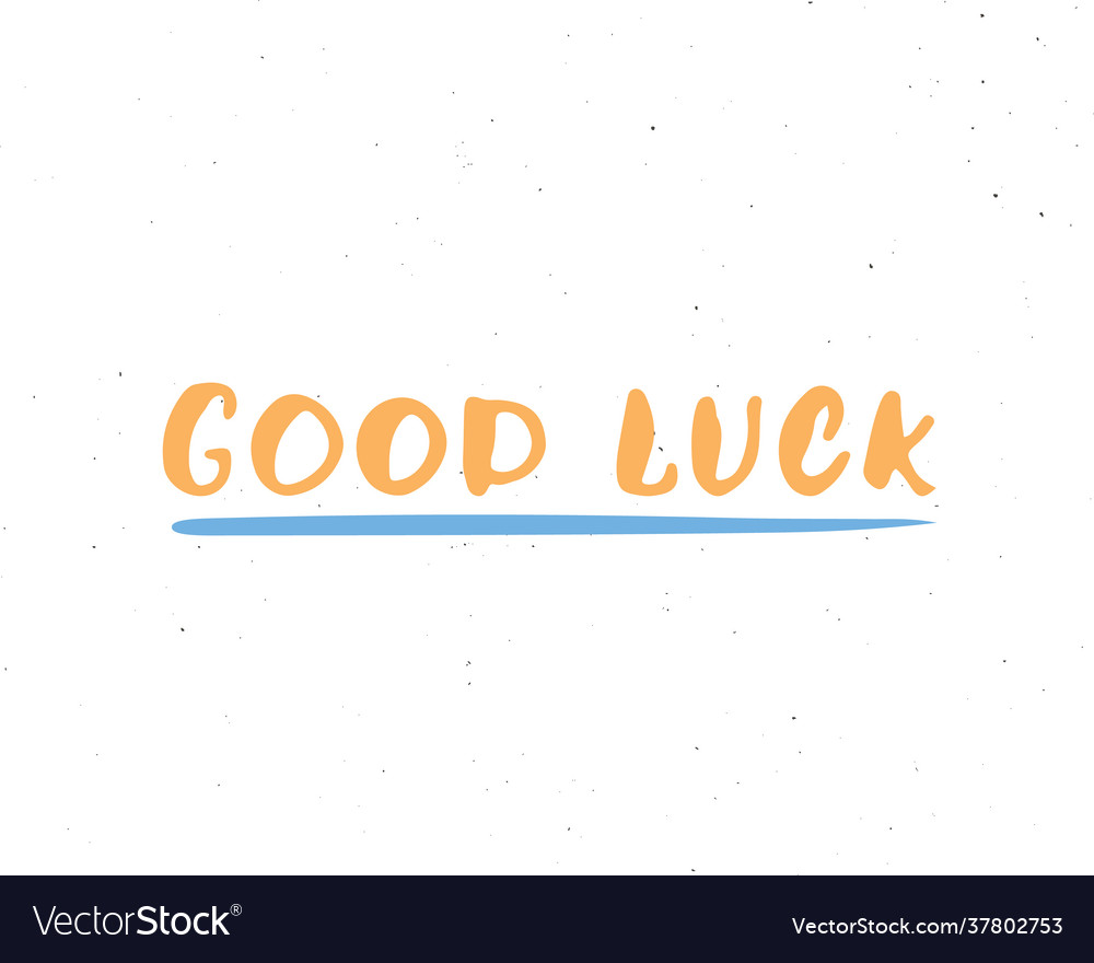 Good luck lettering handwritten sign hand drawn