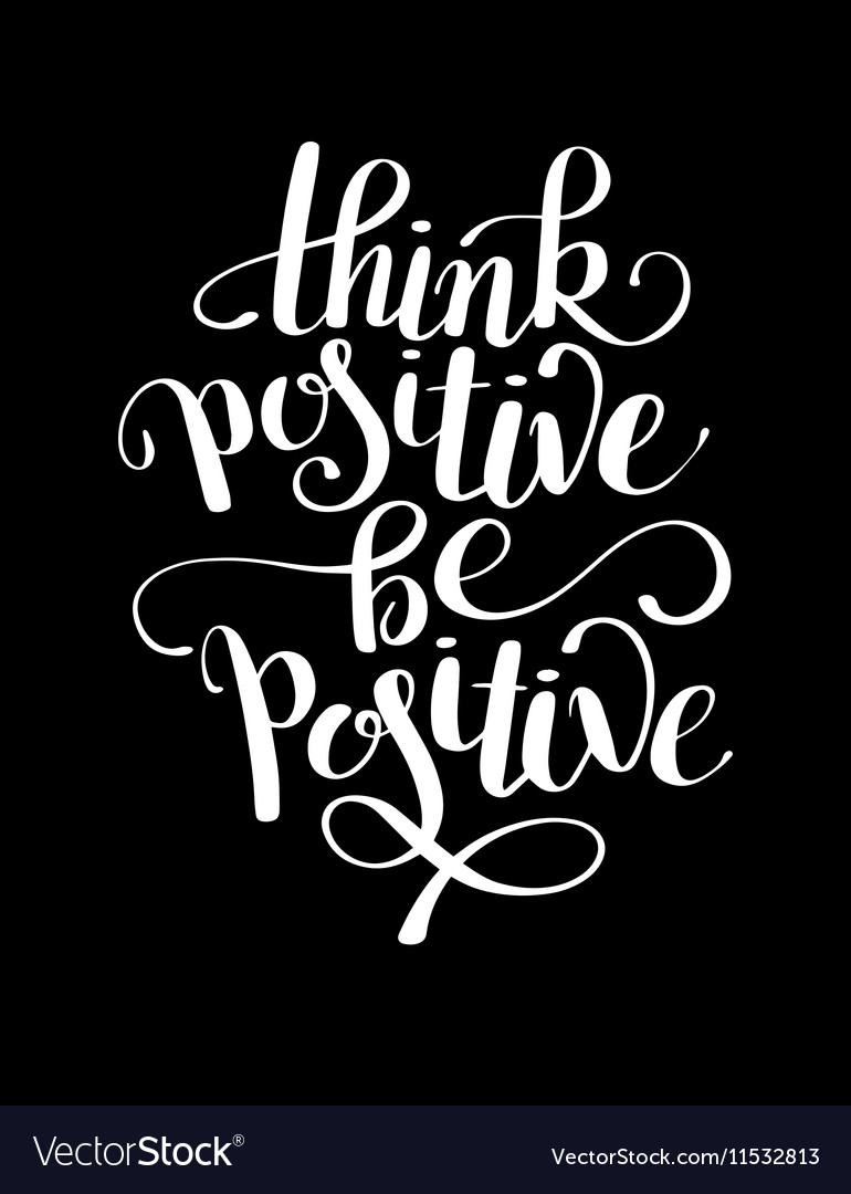 Think positive be handwritten inscription Vector Image