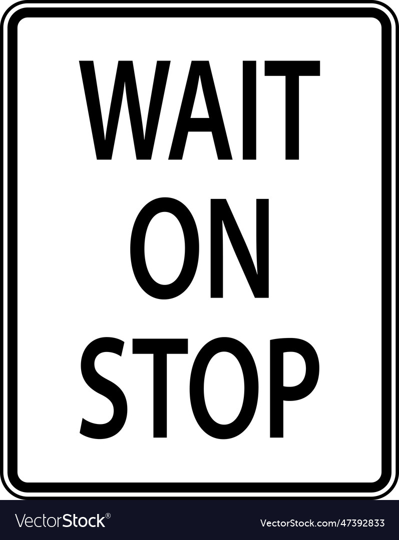 Wait on stop sign on white background Royalty Free Vector