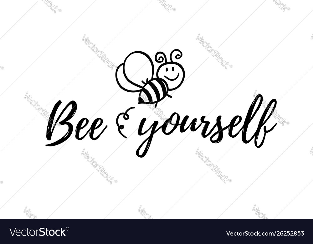 Bee yourself phrase with doodle Royalty Free Vector Image