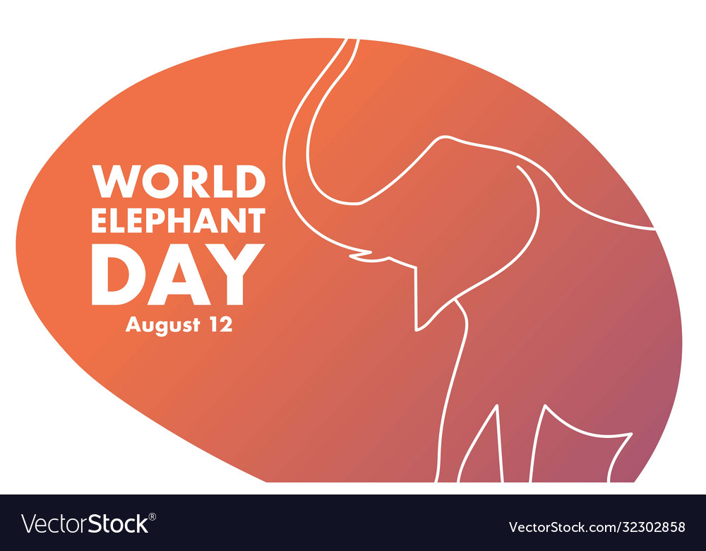 World elephant day august 12holiday concept Vector Image