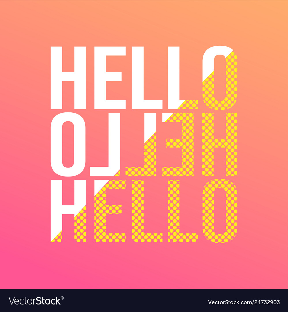 Hello life quote with modern background Royalty Free Vector