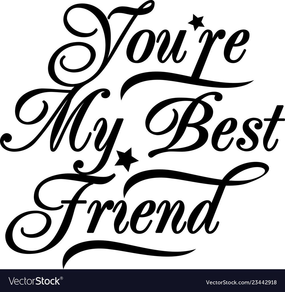 My best friend Royalty Free Vector Image - VectorStock