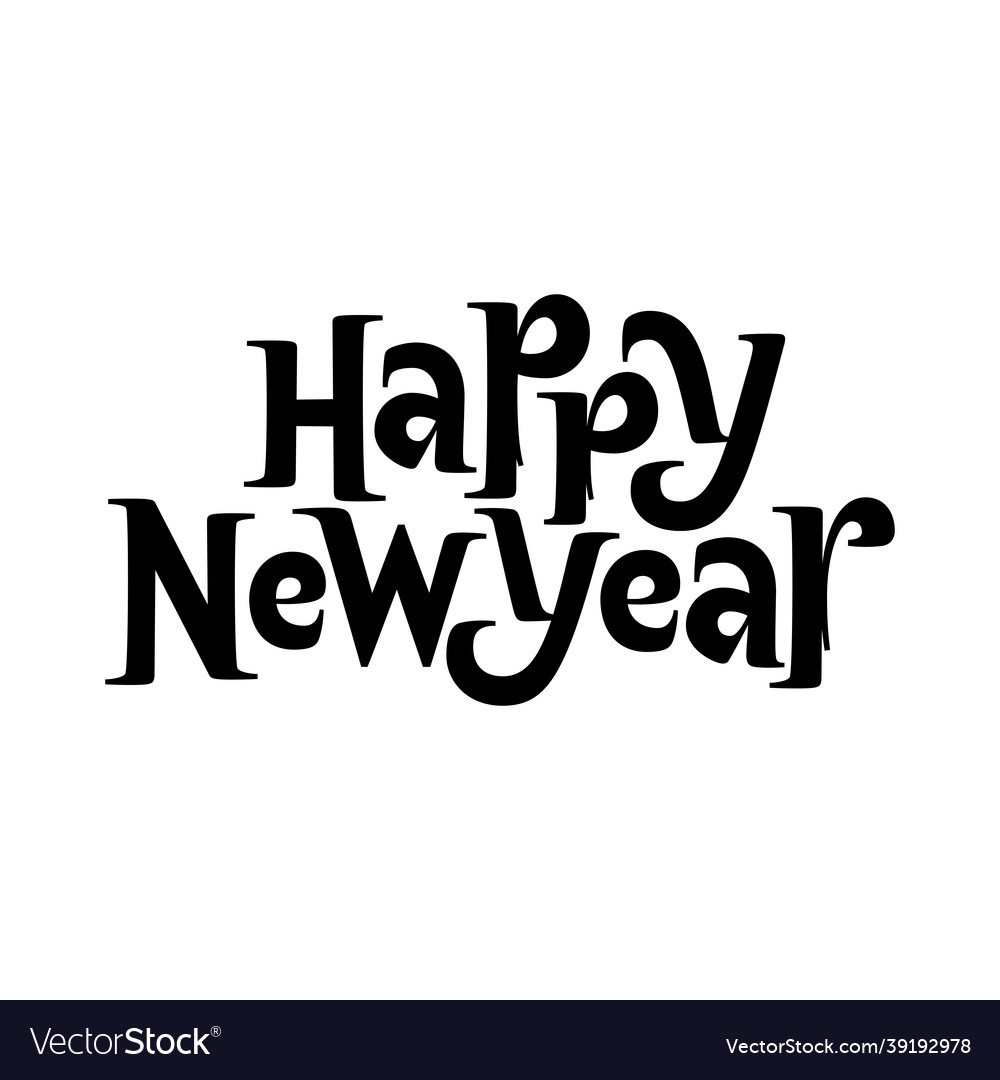 Happy New Year Lettering Modern Calligraphy Based Vector Image