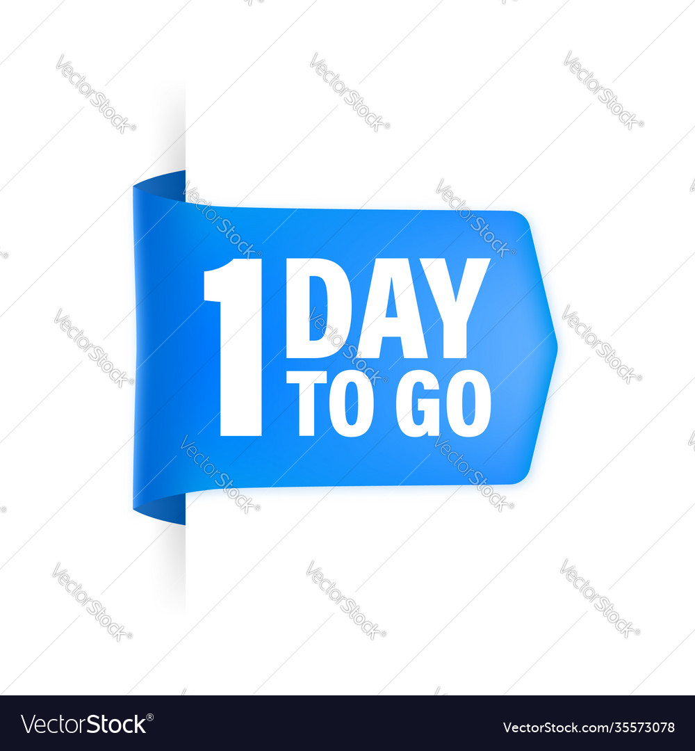 1 day to go poster in flat style Royalty Free Vector Image