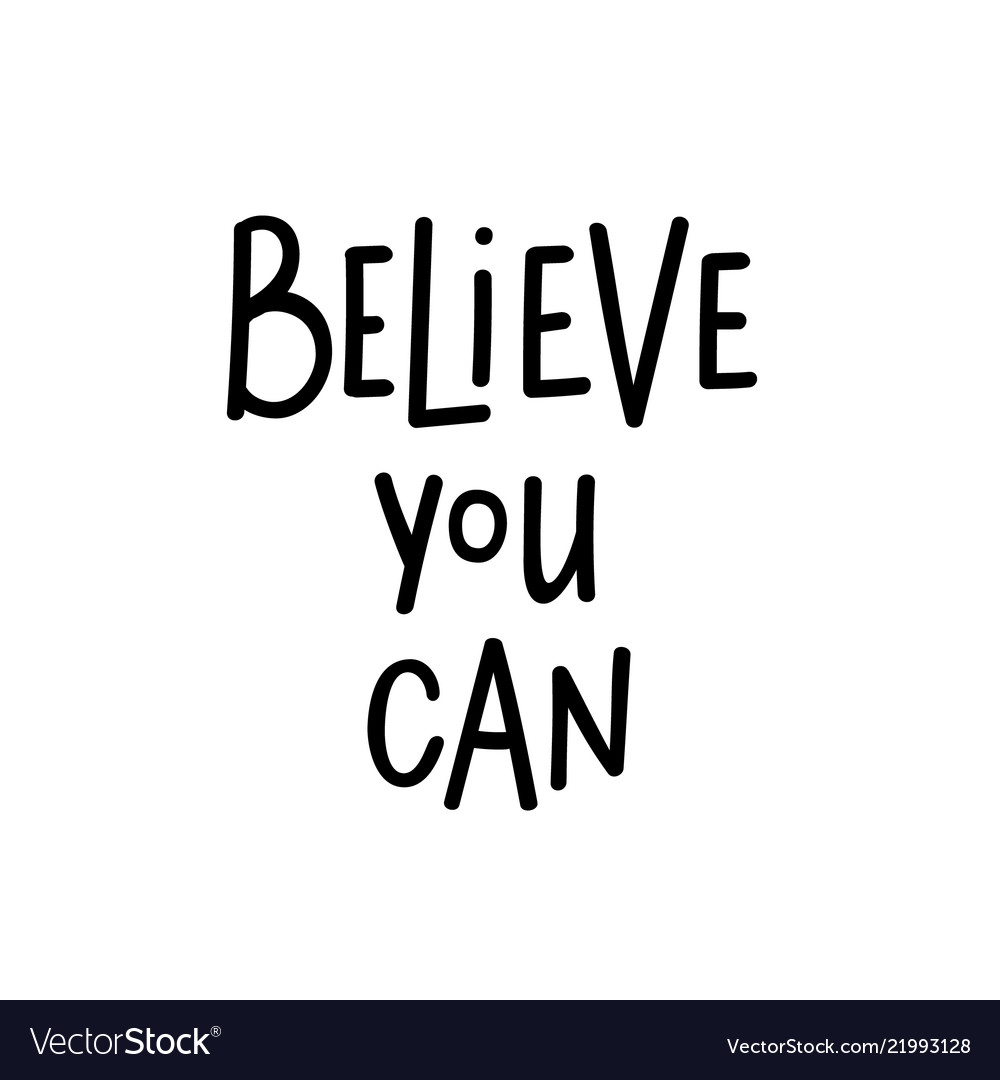 Believe you can motivational lettering