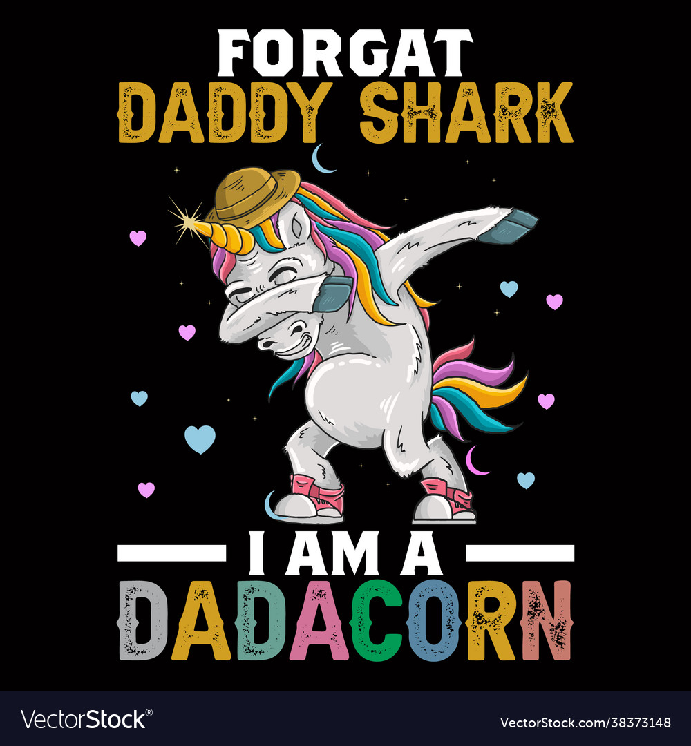 In a world full of store daddy sharks be a dadacorn shirt