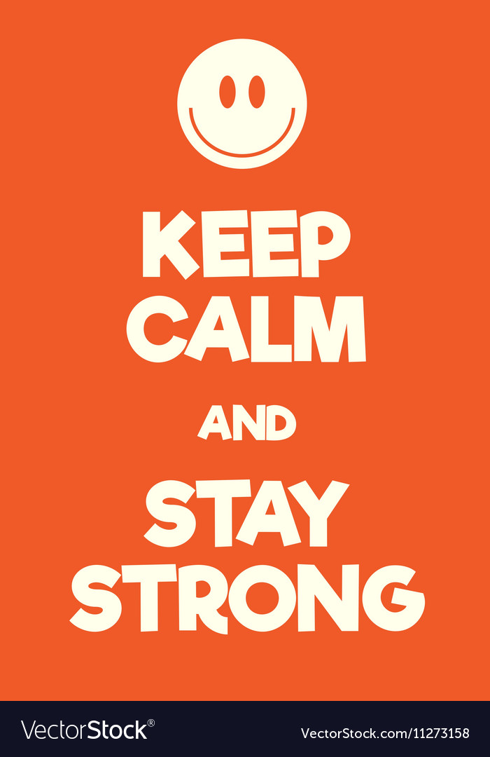 keep-calm-and-stay-strong-poster-royalty-free-vector-image