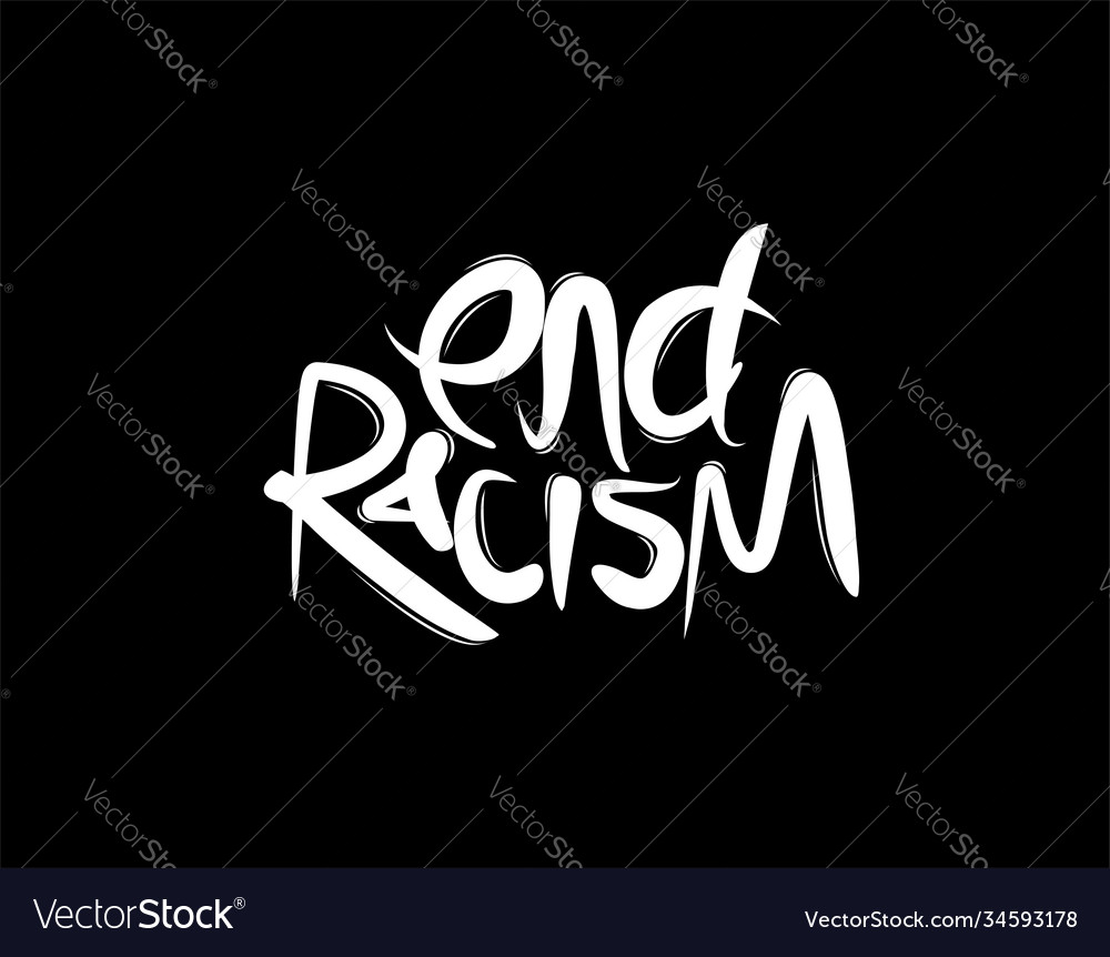 End racism lettering text on black background Vector Image