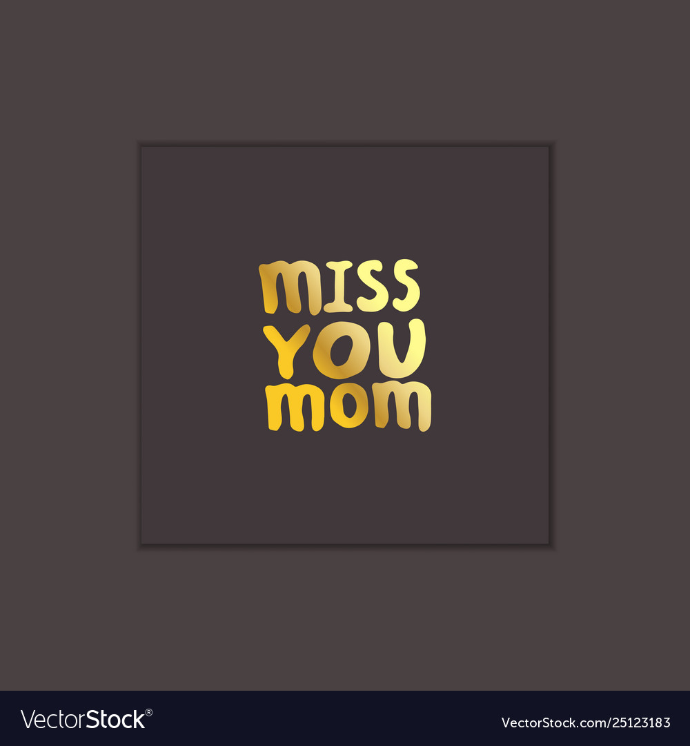 Miss mom