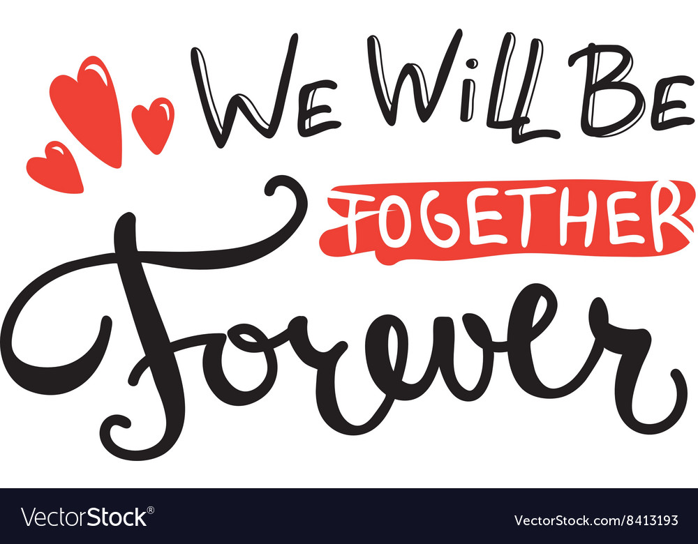 we-will-be-together-forever-quote-design-vector-image