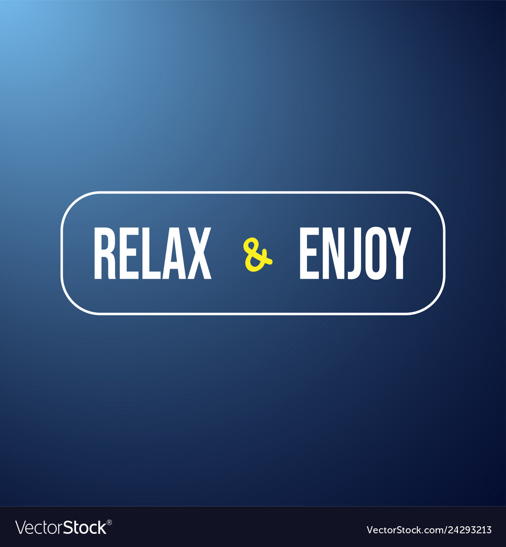 Relax and enjoy life quote with modern background